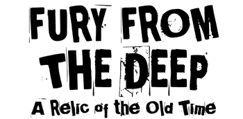 Fury from the Deep - A Relic of the Old Time